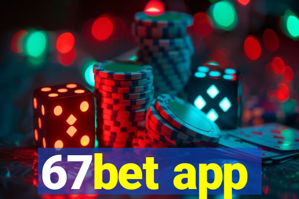 67bet app